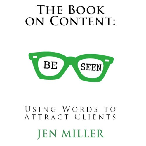 Cover of The Book on Content: Using Words to Attract Clients