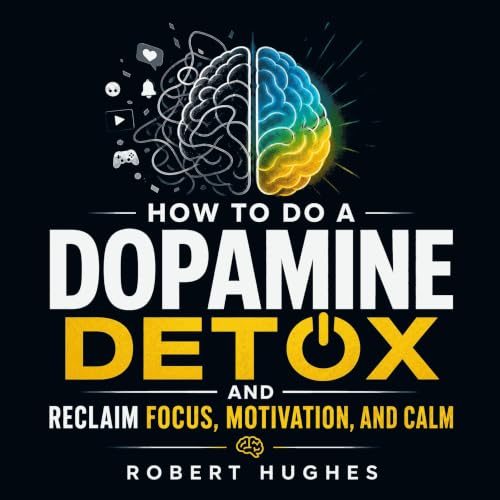 Cover of How to Do a Dopamine Detox and Reclaim Focus, Motivation, and Calm