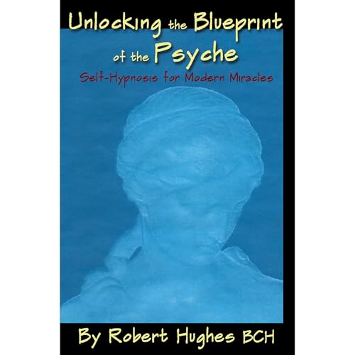 Cover of Unlocking the Blueprint of the Psyche