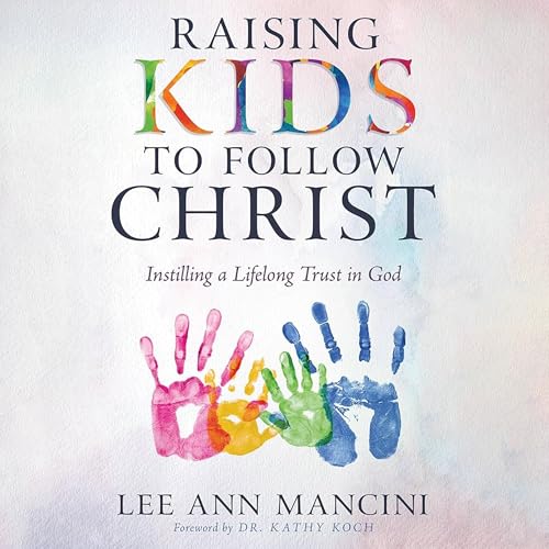 Cover of Raising Kids to Follow Christ