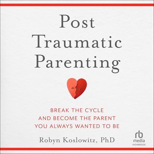 Cover of Post-Traumatic Parenting
