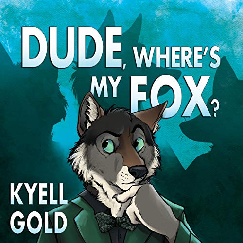 Cover of Dude, Where's My Fox?