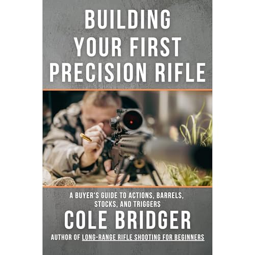 Cover of Building Your First Precision Rifle