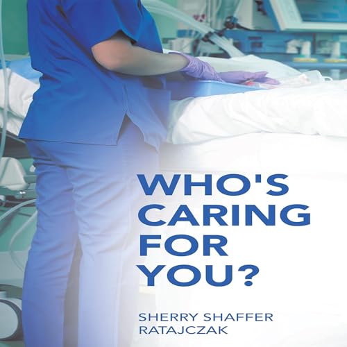 Cover of Who’s Caring for You?