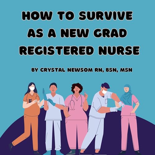 Cover of How to Survive as a New Grad Registered Nurse