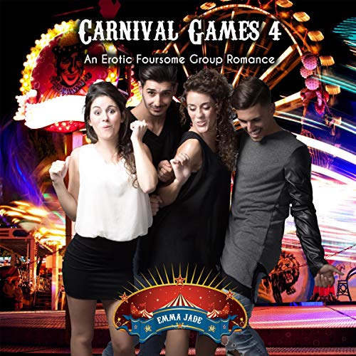 Cover of Carnival Games 4: An Erotic Foursome Group Romance