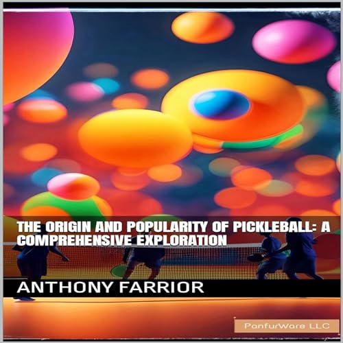 Cover of The Origin and Popularity of Pickleball