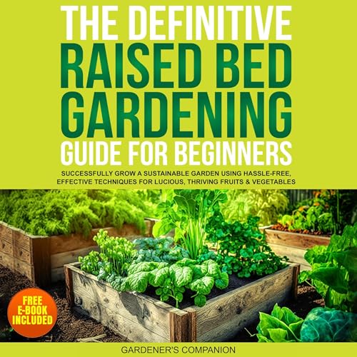 Cover of The Definitive Raised Bed Gardening Guide for Beginners