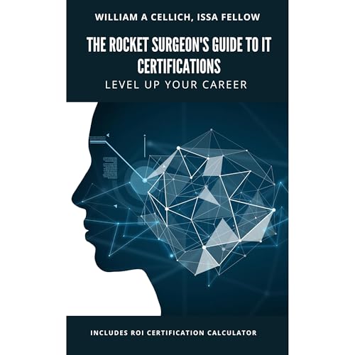 Cover of The Rocket Surgeon's Guide to IT Certifications