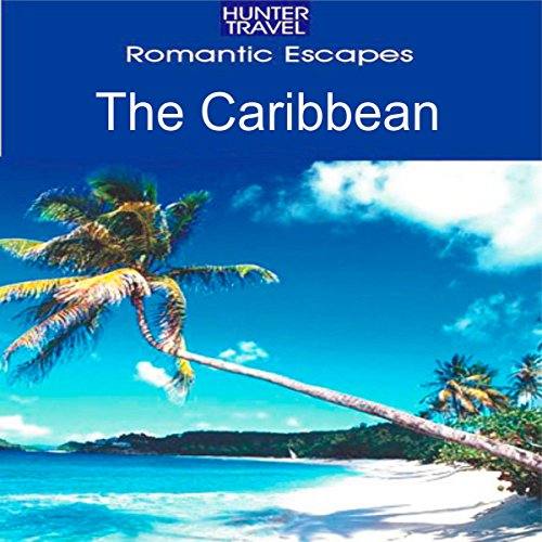Cover of Romantic Escapes in the Caribbean: Lovetripper Guide