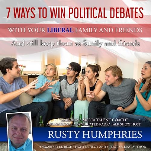 Cover of 7 Ways to Win Political Debates With Your Liberal Family and Friends