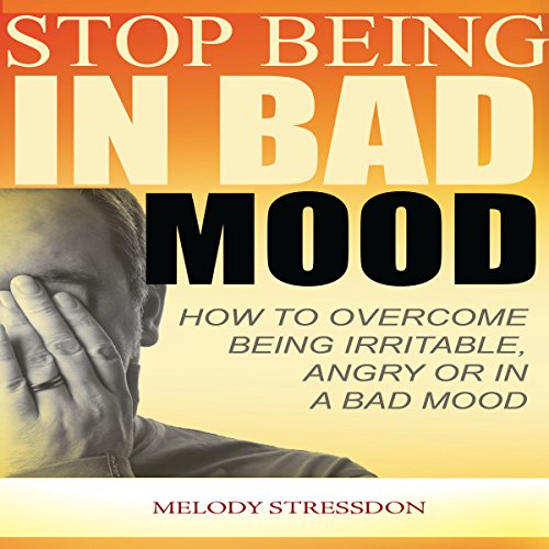 Cover of Stop Being in a Bad Mood