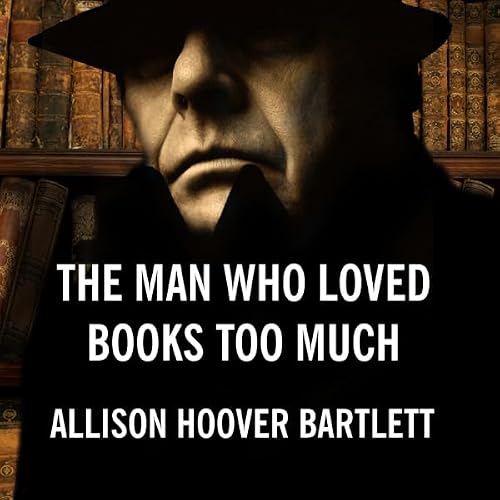 Cover of The Man Who Loved Books Too Much