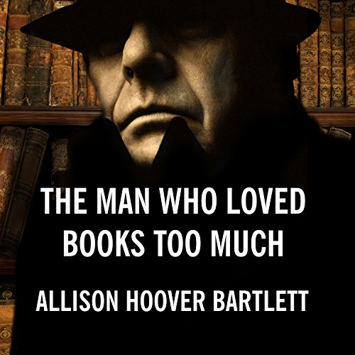 Cover of The Man Who Loved Books Too Much