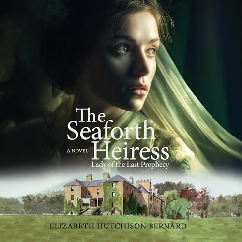 Cover of The Seaforth Heiress: Lady of the Last Prophecy
