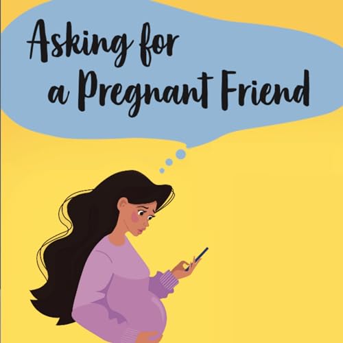 Cover of Asking for a Pregnant Friend