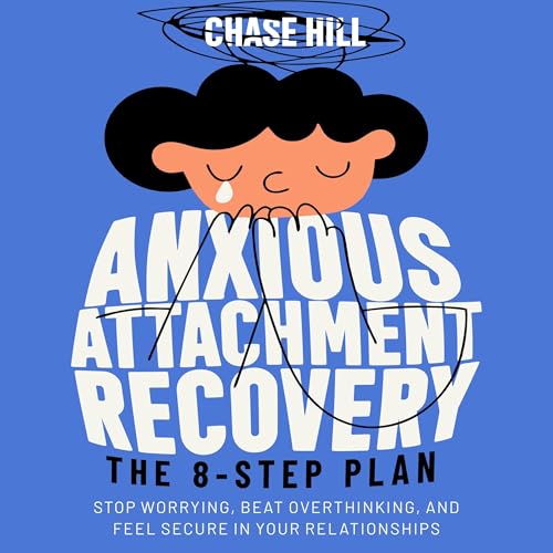 Cover of Anxious Attachment Recovery: The 8-Step Plan