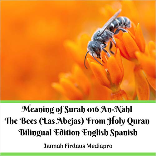 Cover of The Meaning of Surah 016 An-Nahl The Bees (Las Abejas) from Holy Quran Bilingual Edition English Spanish