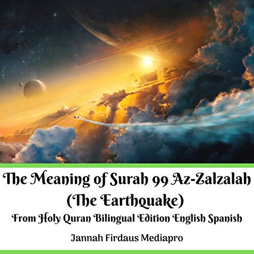 Cover of The Meaning of Surah 99 Az-Zalzalah (The Earthquake)