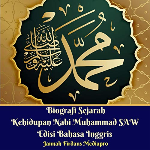 Cover of Biografi Sejarah Kehidupan Nabi Muhammad Saw Edisi Bahasa Inggris [Biography of the Life of Prophet Muhammad in English]