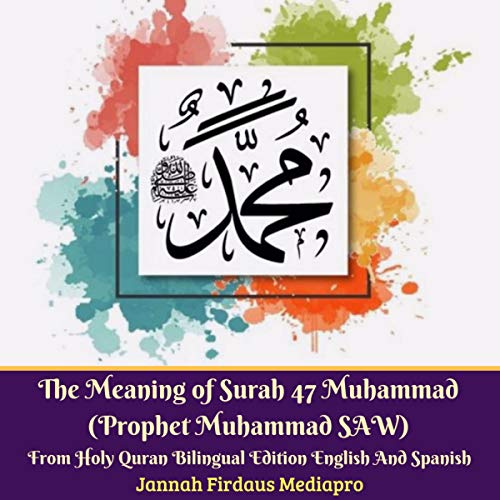 Cover of The Meaning of Surah 47 Muhammad (Prophet Muhammad SAW)