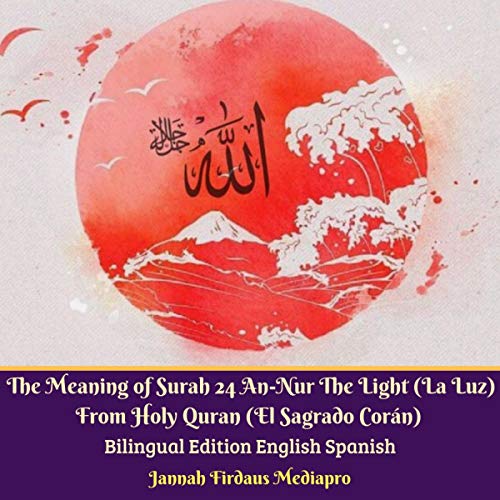 Cover of The Meaning of Surah 24 An-Nur the Light (La Luz) from Holy Quran (El Sagrado Corán)