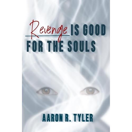 Cover of REVENGE IS GOOD FOR THE SOULS