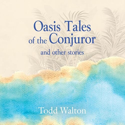 Cover of Oasis Tales of the Conjuror: And Other Stories
