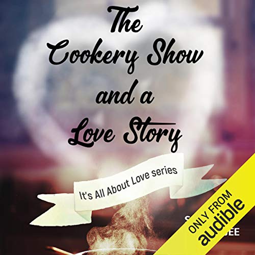 Cover of The Cookery Show and a Love Story