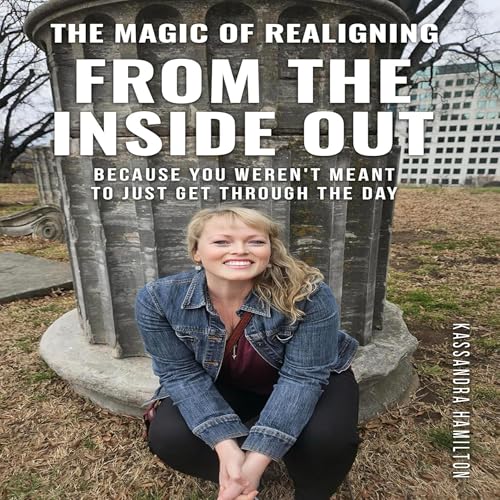 Cover of The Magic of Realigning from the Inside Out