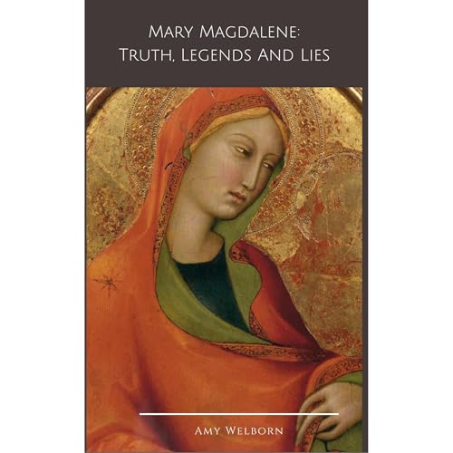 Cover of Mary Magdalene: Truth, Legends and Lies