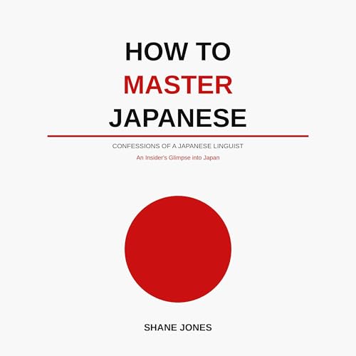 Cover of Confessions of a Japanese Linguist - How to Master Japanese