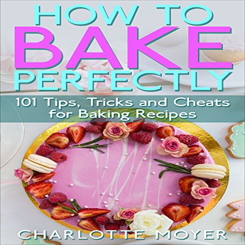 Cover of How to Bake Perfectly