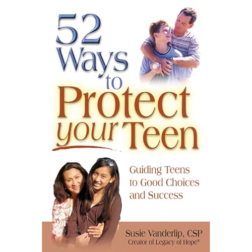 Cover of 52 Ways to Protect Your Teen, Guiding Teens to Good Choices and Success