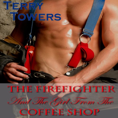 Cover of The Firefighter and the Girl from the Coffee Shop