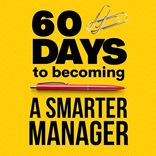 Cover of 60 Days to Becoming a Smarter Manager