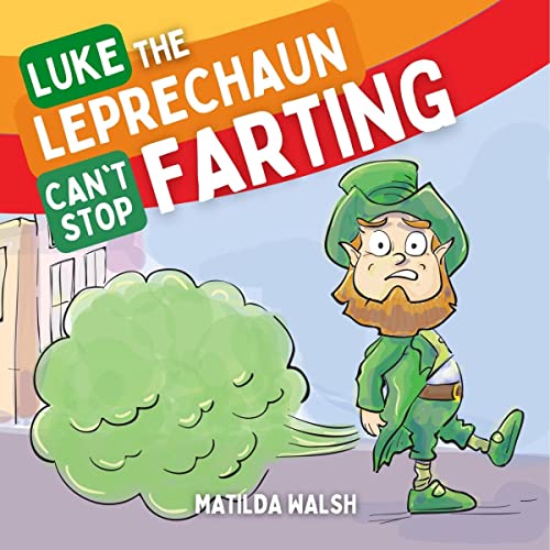 Cover of Luke the Leprechaun Can't Stop Farting