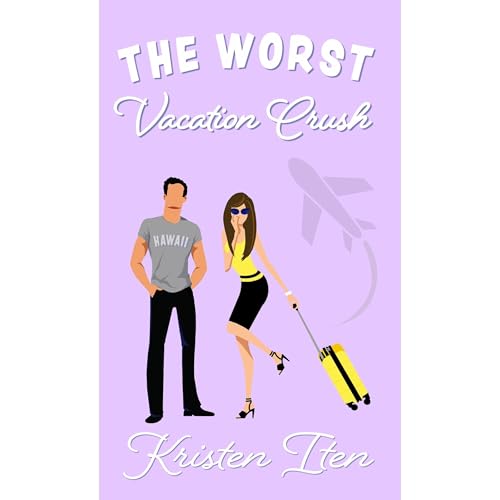 Cover of The Worst Vacation Crush