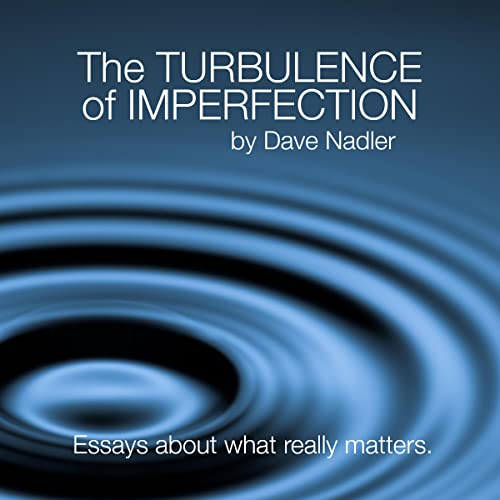 Cover of The Turbulence of Imperfection: Essays About What Really Matters