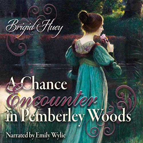 Cover of A Chance Encounter in Pemberley Woods