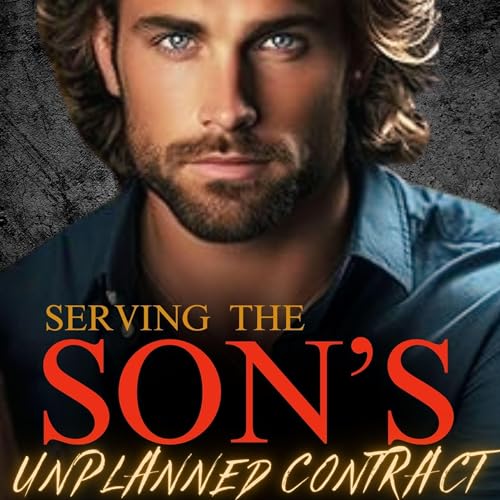 Cover of Serving the Son's Unplanned Contract