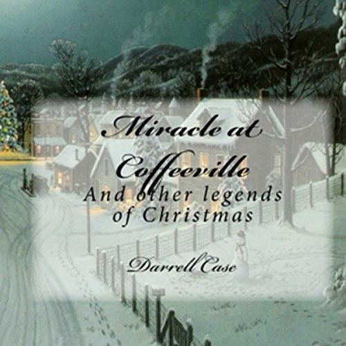 Cover of Miracle at Coffeeville - And Other Legends of Christmas