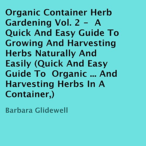 Cover of Organic Container Herb Gardening, Volume 2