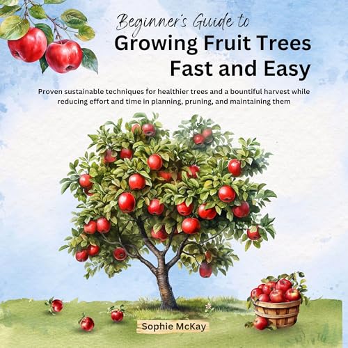 Cover of Beginner's Guide to Growing Fruit Trees Fast and Easy