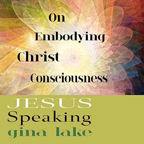 Cover of Jesus Speaking: On Embodying Christ Consciousness
