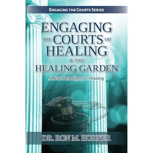 Cover of Engaging the Courts of Healing & the Healing Garden