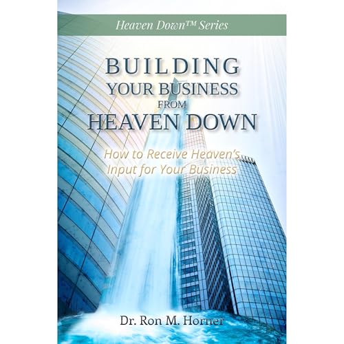 Cover of Building Your Business from Heaven Down