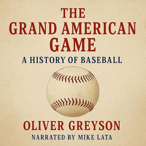 Cover of The Grand American Game: A History of Baseball