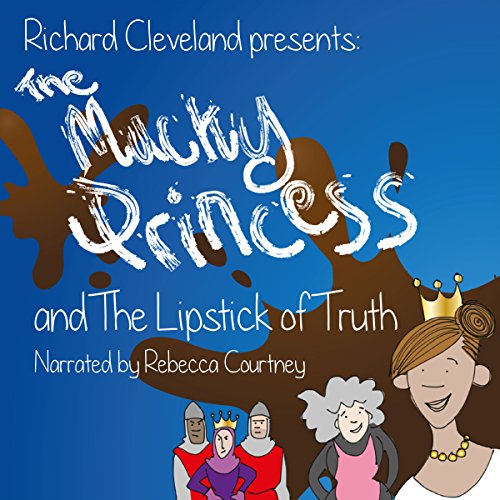 Cover of The Mucky Princess and the Lipstick of Truth