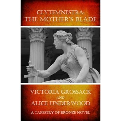 Cover of Clytemnestra: The Mother's Blade